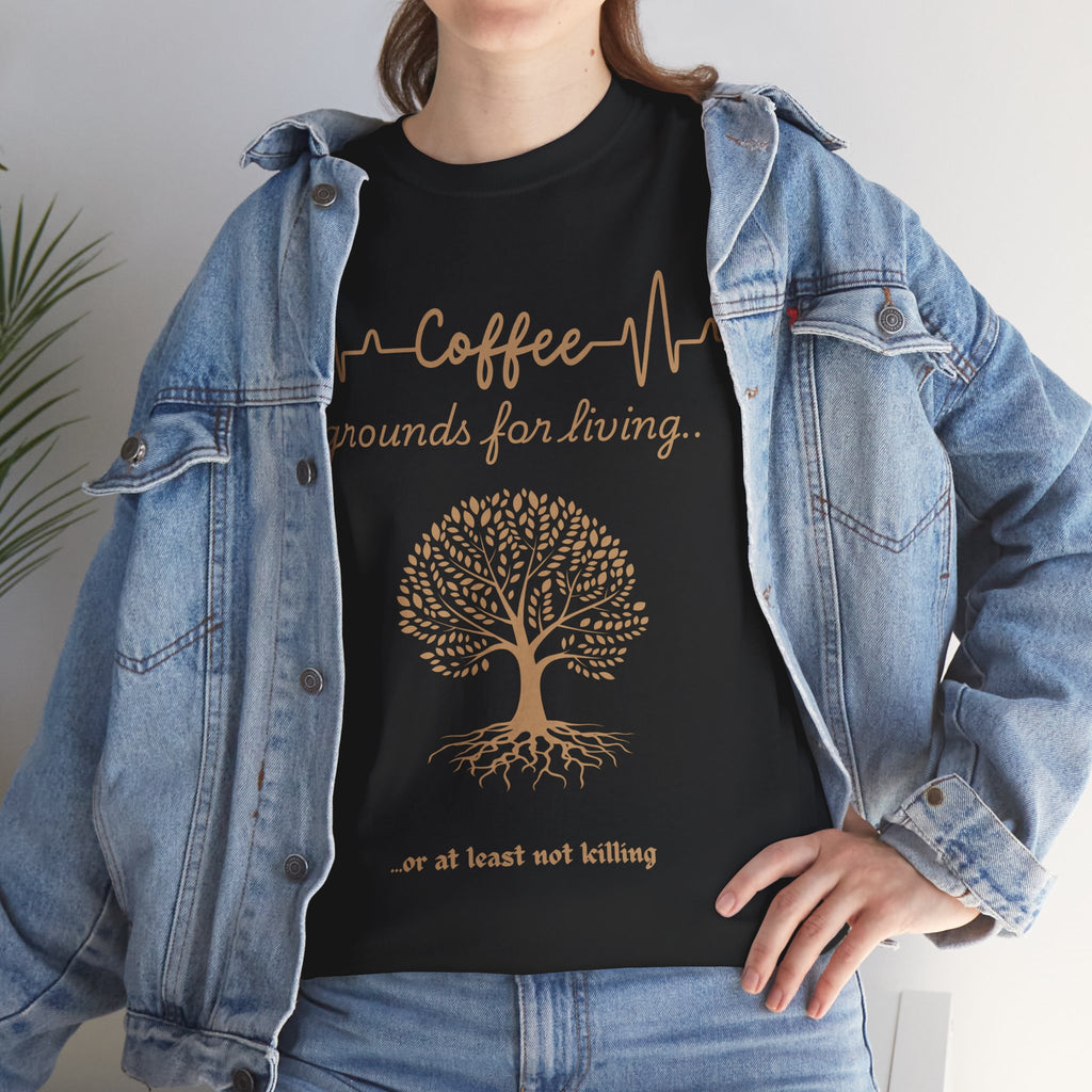 Grounds for living - Coffee Lover's Unisex Heavy Cotton Tee | Perfect for Baristas | Casual Wear | Gift for Coffee Lovers