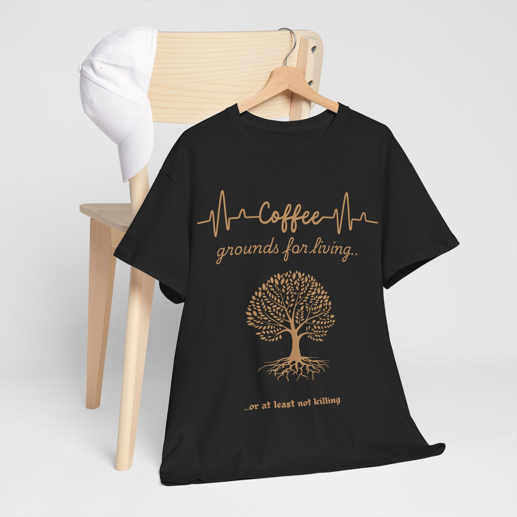 Grounds for living - Coffee Lover's Unisex Heavy Cotton Tee | Perfect for Baristas | Casual Wear | Gift for Coffee Lovers